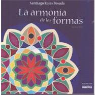La Armonia De Las Formas/ The Harmony of Shapes