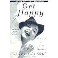 Get Happy The Life of Judy Garland