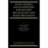Fuzzy Models And Algorithms For Pattern Recognition And Image Processing