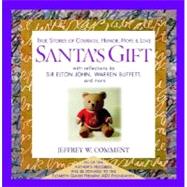 Santa's Gift : True Stories of Courage, Humor, Hope and Love