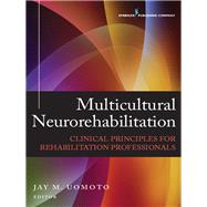 Multicultural Neurorehabilitation: Clinical Principals for Rehabilitation Professionals