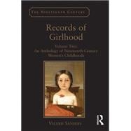 Records of Girlhood: Volume Two: An Anthology of Nineteenth-Century WomenÆs Childhoods