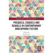 Prequels, Coquels and Sequels in Contemporary Anglophone Fiction