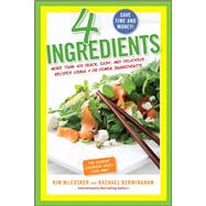 4 Ingredients : More Than 400 Quick, Easy, and Delicious Recipes Using 4 or Fewer Ingredients
