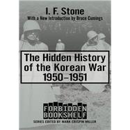 The Hidden History of the Korean War, 1950–1951