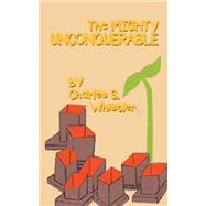 The Mighty Unconquerable