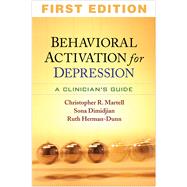 Behavioral Activation for Depression A Clinician's Guide