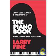 2004-2005 Annual Supplement to the Piano Book : Buying and Owning a New or Used Piano