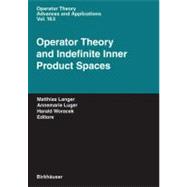 Operator Theory And Indefinite Inner Product Spaces