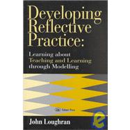 Developing Reflective Practice: Learning About Teaching And Learning Through Modelling