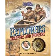 All About America: Explorers, Trappers, and Pioneers