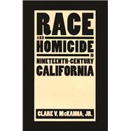 Race and Homicide in Nineteenth Century California