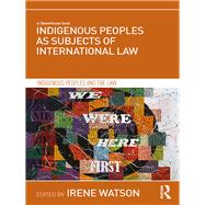 Indigenous Peoples as Subjects of International Law