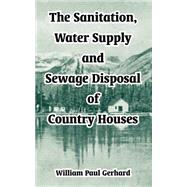 The Sanitation Water Supply And Sewage Disposal Of Country Houses