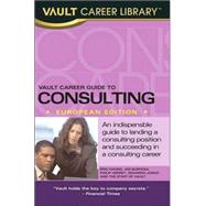 Vault Career Guide to Consulting: 2008 European Edition