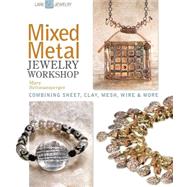 Mixed Metal Jewelry Workshop Combining Sheet, Clay, Mesh, Wire & More