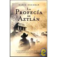 La profecia de Aztlan / The Prophecy of Aztlan