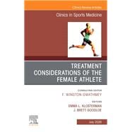 Treatment Considerations of the Female Athlete, An Issue of Clinics in Sports Medicine