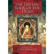 The Tibetan Book of the Dead: The Manuscript of the Bardo Thodol