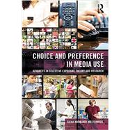 Choice and Preference in Media Use: Advances in Selective Exposure Theory and Research