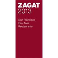 Zagat 2013 San Francisco Bay Area Restaurants