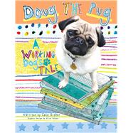 Doug the Pug A Working Dog's Tale