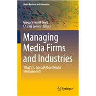 Managing Media Firms and Industries