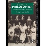 Being a Philosopher: The History of a Practice