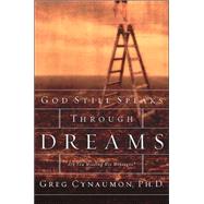 God Still Speaks Through Dreams : Are You Missing His Messages?