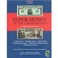 Paper Money of the United States : A Complete Guide with Valuations