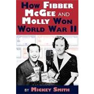 How Fibber Mcgee and Molly Won World War II