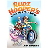 Rudi Hooper's Super Pooper-Scooper,9781925675160