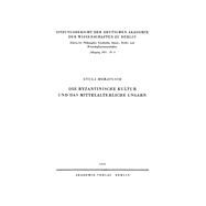 Die byzantinische Kultur und das mittelalterliche Ungarn