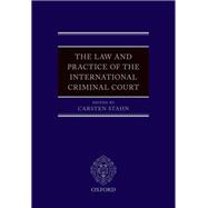 The Law and Practice of the International Criminal Court