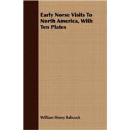 Early Norse Visits to North America, With Ten Plates