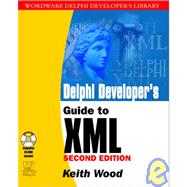 Delphi Developer's Guide to XML (With CD-ROM)