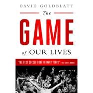 The Game of Our Lives The English Premier League and the Making of Modern Britain