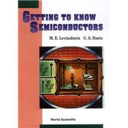 GETTING TO KNOW SEMICONDUCTORS