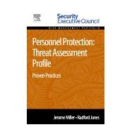 Personnel Protection: Threat Assessment Profile: Proven Practices