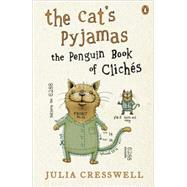 The Cat's Pyjamas The Penguin Book of Cliches
