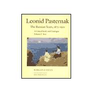 Leonid Pasternak: The Russian Years, 1875-1921 A Critical Study and Catalogue Volume I: Text, Volume II: Plates