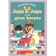 Junie B. Jones y su gran bocota (Spanish language edition of Junie B. Jones and Her Big Fat Mouth)
