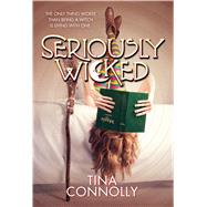 Seriously Wicked A Novel