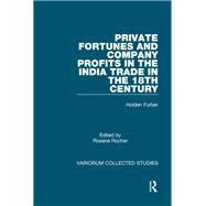 Private Fortunes and Company Profits in the India Trade in the 18th Century