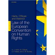 Harris, O'Boyle, and Warbrick Law of the European Convention on Human Rights