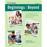 Beginnings & Beyond: Foundations in Early Childhood Education, 11th Edition,9780357625163
