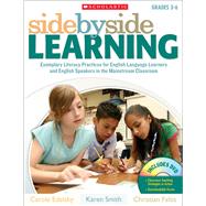 Side-by-Side Learning Exemplary Literacy Practices for English Language Learners and English Speakers in the Mainstream Classroom
