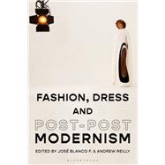 Fashion, Dress, and Post-postmodernism