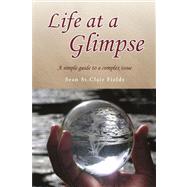 Life at a Glimpse : A simple guide to a complex Issue