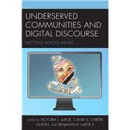 Underserved Communities and Digital Discourse Getting Voices Heard